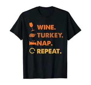 Funny Wine Turkey Nap Repeat Thanksiving Lover Gifts T-Shirt 916081