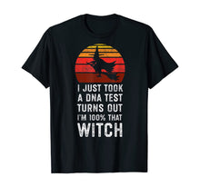 Ladda upp bild till gallerivisning, I Just Took a DNA Test Turns Out I'm 100% That Witch T-Shirt 371409
