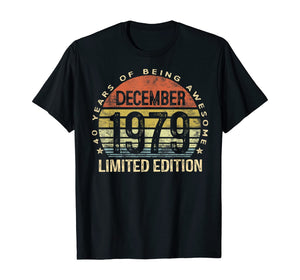 Funny shirts V-neck Tank top Hoodie sweatshirt usa uk au ca gifts for Born December 1979 Limited Edition Bday Gifts 40th Birthday T-Shirt 111987