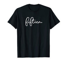 Ladda upp bild till gallerivisning, Funny shirts V-neck Tank top Hoodie sweatshirt usa uk au ca gifts for 15th Birthday Gifts for Teenage Girls T Shirt Fifteen Her 656327
