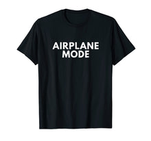 Ladda upp bild till gallerivisning, Funny shirts V-neck Tank top Hoodie sweatshirt usa uk au ca gifts for Airplane Mode T Shirt Funny Sarcastic Novelty Gifts 2440620
