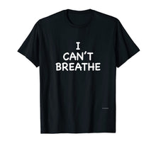 Ladda upp bild till gallerivisning, I Can't Breathe Shirt Black Lives Matter Simple Message Tee 891430
