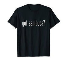 Ladda upp bild till gallerivisning, Funny shirts V-neck Tank top Hoodie sweatshirt usa uk au ca gifts for Got Sambuca Retro Quote Food Lovers Gift Funny T-Shirt 3169965
