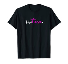 Ladda upp bild till gallerivisning, Funny shirts V-neck Tank top Hoodie sweatshirt usa uk au ca gifts for 16th Birthday Gifts for Teenage Girls Sixteen T Shirt Pink 3221364

