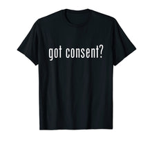 Ladda upp bild till gallerivisning, Funny shirts V-neck Tank top Hoodie sweatshirt usa uk au ca gifts for Feminist T Shirt - Got Consent? Empowered Women's Tee 2155473

