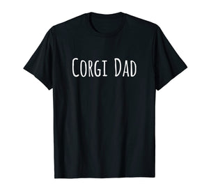 Funny shirts V-neck Tank top Hoodie sweatshirt usa uk au ca gifts for Corgi Dad T-Shirt Corgie T Shirt Corgis Lover Tee Gifts 4294513