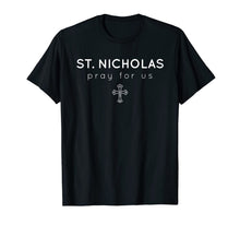 Ladda upp bild till gallerivisning, Saint Nicholas - Pray for Us - Catholic Patron Saint T-Shirt 942150

