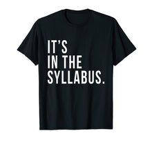 Ladda upp bild till gallerivisning, Funny shirts V-neck Tank top Hoodie sweatshirt usa uk au ca gifts for It's In The Syllabus T-Shirt Teacher Professor Funny Sarcasm 1331588

