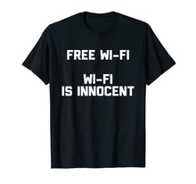 Ladda upp bild till gallerivisning, Funny shirts V-neck Tank top Hoodie sweatshirt usa uk au ca gifts for Free Wi-Fi, Wi-Fi Is Innocent T-Shirt Novelty Internet Gifts 2629628
