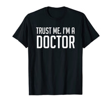 Ladda upp bild till gallerivisning, Funny shirts V-neck Tank top Hoodie sweatshirt usa uk au ca gifts for Trust Me Im A Doctor Shirt 602942
