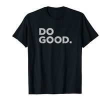 Ladda upp bild till gallerivisning, Funny shirts V-neck Tank top Hoodie sweatshirt usa uk au ca gifts for Do Good t-shirt 390551
