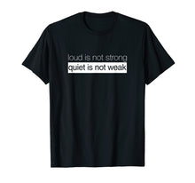Ladda upp bild till gallerivisning, Funny shirts V-neck Tank top Hoodie sweatshirt usa uk au ca gifts for Loud Is Not Strong, Quiet is Not Weak - Budda Quote Shirt 3555072
