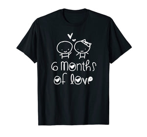 Funny shirts V-neck Tank top Hoodie sweatshirt usa uk au ca gifts for 6 Months Of Love Shirt. 6 Months Lovers Anniversary Gifts 1061076
