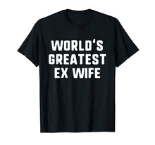Ladda upp bild till gallerivisning, Funny shirts V-neck Tank top Hoodie sweatshirt usa uk au ca gifts for World's Greatest Ex Wife Funny Gift T-Shirt 1552842
