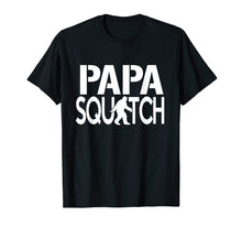Ladda upp bild till gallerivisning, Papa Squatch Shirt - Gifts For Dad Sasquatch Bigfoot
