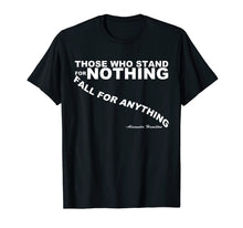 Ladda upp bild till gallerivisning, Funny shirts V-neck Tank top Hoodie sweatshirt usa uk au ca gifts for Those Who Stand for Nothing Alexander Hamilton Quote T Shirt 2214090
