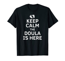 Ladda upp bild till gallerivisning, Keep Calm Doula T Shirt Birth Team Assistant Training 1148765
