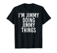 Ladda upp bild till gallerivisning, Funny shirts V-neck Tank top Hoodie sweatshirt usa uk au ca gifts for I'M JIMMY DOING JIMMY THINGS Shirt Funny Christmas Gift Idea 1001123
