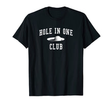 Ladda upp bild till gallerivisning, Funny shirts V-neck Tank top Hoodie sweatshirt usa uk au ca gifts for Golf Course Golfer Shirt Hole In One Club Ball And Cup Tee 2103903
