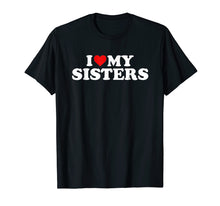 Ladda upp bild till gallerivisning, Funny shirts V-neck Tank top Hoodie sweatshirt usa uk au ca gifts for I Love My Sisters T-Shirt 2825056
