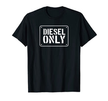 Ladda upp bild till gallerivisning, Diesel Only, No Gas, Diesel Truck TShirt, Funny Diesel Gifts 1120100
