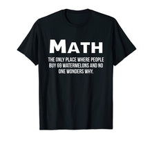 Ladda upp bild till gallerivisning, Funny shirts V-neck Tank top Hoodie sweatshirt usa uk au ca gifts for Math The Only Place Where No One Asks Why Funny Joke Teacher 2086111
