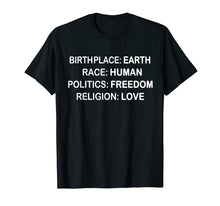 Ladda upp bild till gallerivisning, Funny shirts V-neck Tank top Hoodie sweatshirt usa uk au ca gifts for BirthPlace Earth Race Human Politics Freedom Love T Shirt 1339829

