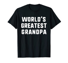 Ladda upp bild till gallerivisning, Funny shirts V-neck Tank top Hoodie sweatshirt usa uk au ca gifts for World's Greatest Grandpa Funny Gift Father's Day T-Shirt 1564876

