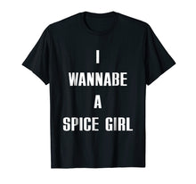 Ladda upp bild till gallerivisning, Funny shirts V-neck Tank top Hoodie sweatshirt usa uk au ca gifts for I Wanna Be A Spice Girl shirt 1415984
