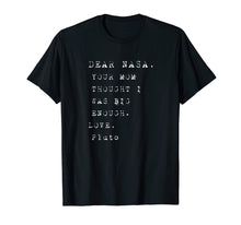 Ladda upp bild till gallerivisning, Funny shirts V-neck Tank top Hoodie sweatshirt usa uk au ca gifts for Dear Nasa Your Mom Thought I Was Big Enough Pluto T Shirt 2660105
