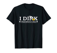 Ladda upp bild till gallerivisning, Funny shirts V-neck Tank top Hoodie sweatshirt usa uk au ca gifts for Funny Pickleball Pun-I Dink Therefore I Am shirt 4046267
