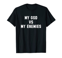 Ladda upp bild till gallerivisning, Funny shirts V-neck Tank top Hoodie sweatshirt usa uk au ca gifts for My God vs My Enemies Inspirational Christian T Shirt 2259165
