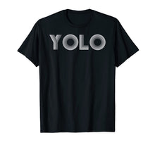 Ladda upp bild till gallerivisning, YOLO | You Only Live Once | Funny Sarcasm T-Shirt &amp; Gift 928934
