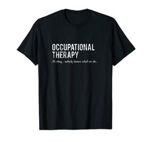Ladda upp bild till gallerivisning, Funny shirts V-neck Tank top Hoodie sweatshirt usa uk au ca gifts for Funny Occupational Therapist Gifts- Nobody Knows Shirt 1722863
