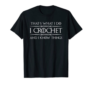Crochet Gifts For Crocheter - Funny I Crochet & Know Things