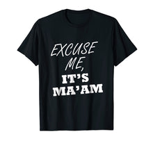 Ladda upp bild till gallerivisning, Funny shirts V-neck Tank top Hoodie sweatshirt usa uk au ca gifts for Excuse Me, It's Ma'am 1305677
