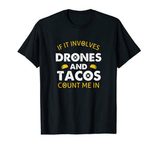 Ladda upp bild till gallerivisning, Funny Drone UAV T Shirt for Taco Lovers - Quadcopter Pilot 952451
