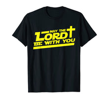 Ladda upp bild till gallerivisning, Funny shirts V-neck Tank top Hoodie sweatshirt usa uk au ca gifts for May The Lord Be With You shirt Funny Christian T-Shirt 1331032
