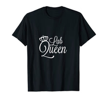 Ladda upp bild till gallerivisning, Funny shirts V-neck Tank top Hoodie sweatshirt usa uk au ca gifts for Lab Queen T-Shirt - Lab Week Scientist Lab Tech Tees 2865974
