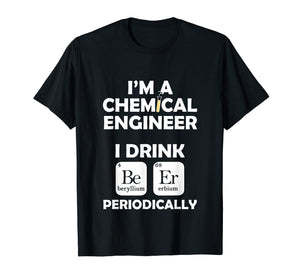 Funny shirts V-neck Tank top Hoodie sweatshirt usa uk au ca gifts for Chemical Engineer Beer Periodically Engineering Gifts TShirt 3865084