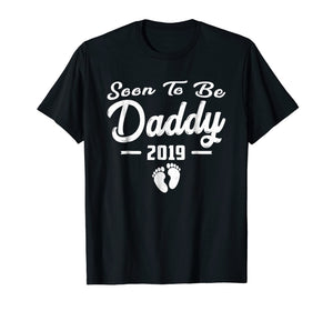 Funny Soon To Be Daddy New Baby 2019 Shirt Father Day Gifts
