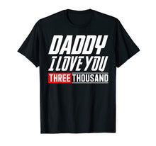 Ladda upp bild till gallerivisning, Love You 3000 T-shirt dad I Will Three Thousand T-shirt 32366
