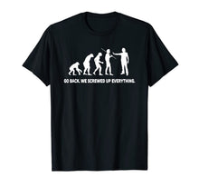 Ladda upp bild till gallerivisning, Evolution - Go back we screwed up everything t-shirt 881076
