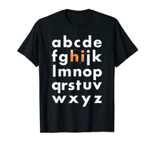 Ladda upp bild till gallerivisning, Funny shirts V-neck Tank top Hoodie sweatshirt usa uk au ca gifts for Hi Alphabet Letters ABC's T-Shirt 1446799
