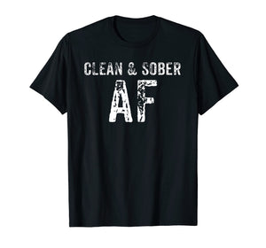 Funny shirts V-neck Tank top Hoodie sweatshirt usa uk au ca gifts for Clean & Sober AF T-Shirt - AA Gifts - Anonymous Clothes 1772256