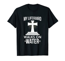 Ladda upp bild till gallerivisning, Funny shirts V-neck Tank top Hoodie sweatshirt usa uk au ca gifts for My Lifeguard Walks On Water Christian Message T-Shirt 1381354

