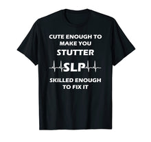 Ladda upp bild till gallerivisning, Funny shirts V-neck Tank top Hoodie sweatshirt usa uk au ca gifts for Funny SLP Gifts Shirt for Speech Therapist Therapy 1078742

