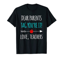 Ladda upp bild till gallerivisning, Funny shirts V-neck Tank top Hoodie sweatshirt usa uk au ca gifts for Dear Parents Tag You're It Love Teachers TShirt Funny Gift 1342065
