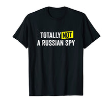 Ladda upp bild till gallerivisning, Funny shirts V-neck Tank top Hoodie sweatshirt usa uk au ca gifts for Totally Not a Russian Spy Sarcastic T-shirt (Dark) 278780
