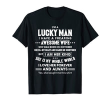 Ladda upp bild till gallerivisning, Funny shirts V-neck Tank top Hoodie sweatshirt usa uk au ca gifts for I'm A Lucky Man Of A Freaking October Wife T-shirt 259932
